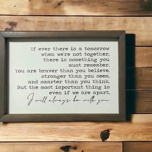 Wooden Sign with the quote “If ever there is a tomorrow where we’re not together
